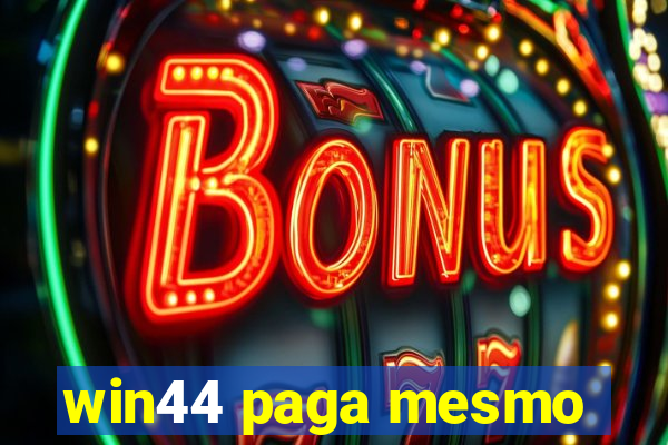 win44 paga mesmo